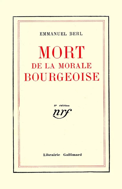 Mort de la morale bourgeoise - Emmanuel Berl - Editions Gallimard