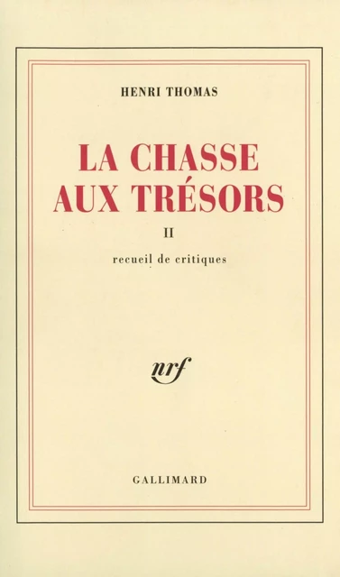 La Chasse aux trésors (Tome 2) - Recueil de critiques - Henri Thomas - Editions Gallimard