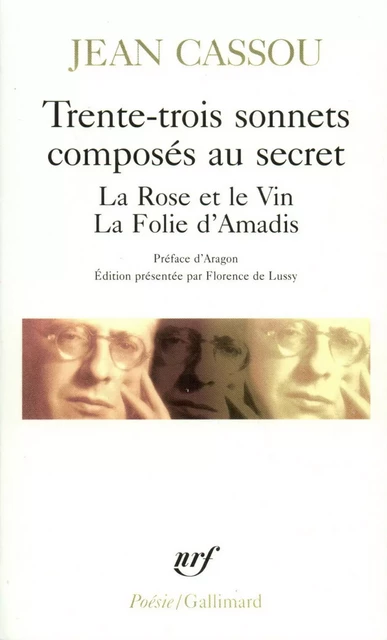 Trente-trois sonnets composés au secret  La Rose et le Vin  La Folie d'Amadis - Jean Cassou - Editions Gallimard