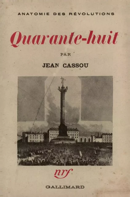 Quarante-huit - Jean Cassou - Editions Gallimard