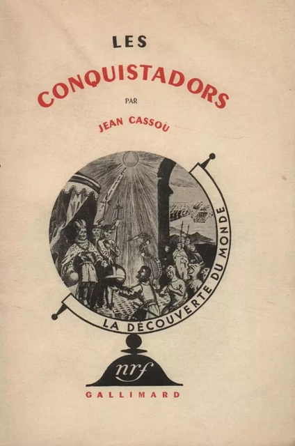 Les Conquistadors - Jean Cassou - Editions Gallimard