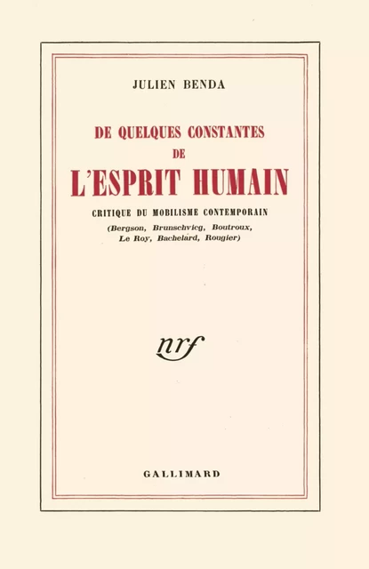 De quelques constantes de l'esprit humain - Julien Benda - Editions Gallimard