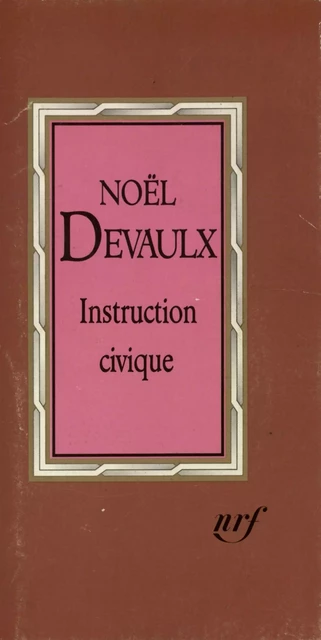 Instruction civique - Noël Devaulx - Editions Gallimard