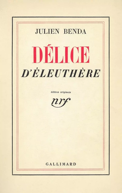 Délice d'Éleuthère - Julien Benda - Editions Gallimard