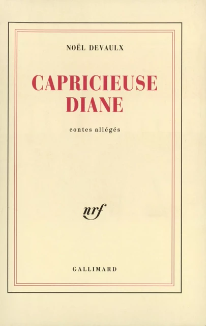 Capricieuse Diane - Noël Devaulx - Editions Gallimard