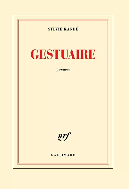 Gestuaire - Sylvie Kandé - Editions Gallimard