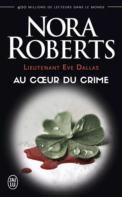 Lieutenant Eve Dallas (Tome 6) - Au coeur du crime - Nora Roberts - J'ai Lu