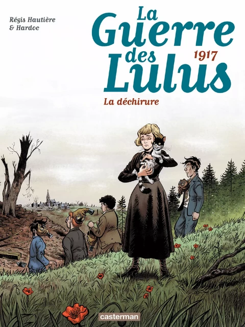 La Guerre des Lulus (Tome 4) - 1917, La déchirure - Régis Hautière,  Hardoc - Casterman