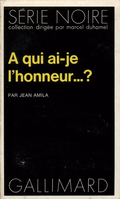 À qui ai-je l'honneur...? - Jean Amila - Editions Gallimard