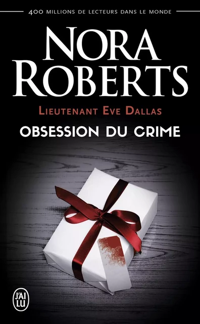 Lieutenant Eve Dallas (Tome 40) - Obsession du crime - Nora Roberts - J'ai Lu