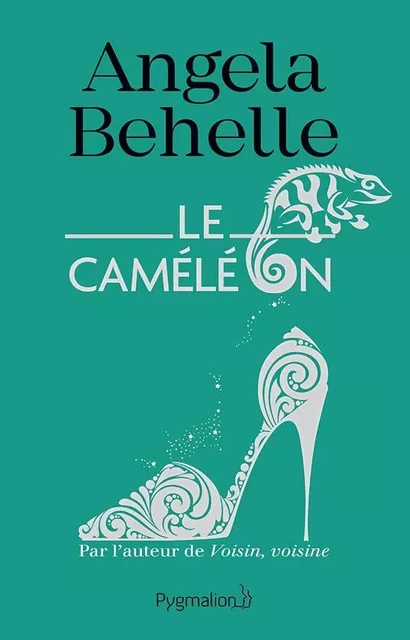 Le Caméléon - Angela Behelle - Pygmalion