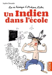 La vie héroïque d'Antoine Lebic (Tome 1) - Un Indien dans l'école