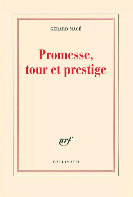 Promesse, tour et prestige - Gérard Macé - Editions Gallimard