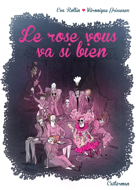 Le rose vous va si bien - Véronique Grisseaux - Casterman