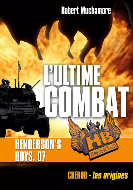 Henderson's Boys (Tome 7) - L'ultime combat - Robert Muchamore - Casterman Jeunesse