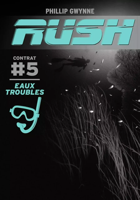 Rush (Contrat 5) - Eaux troubles - Phillip Gwynne - Casterman Jeunesse