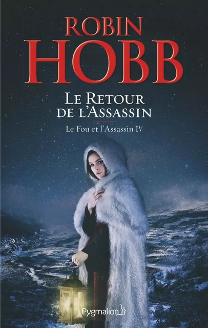 Le Fou et l'Assassin (Tome 4) - Le Retour de l'Assassin - Robin Hobb - Pygmalion