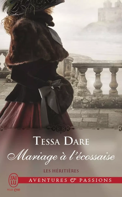 Les héritières (Tome 3) - Mariage à l'écossaise - Tessa Dare - J'ai Lu