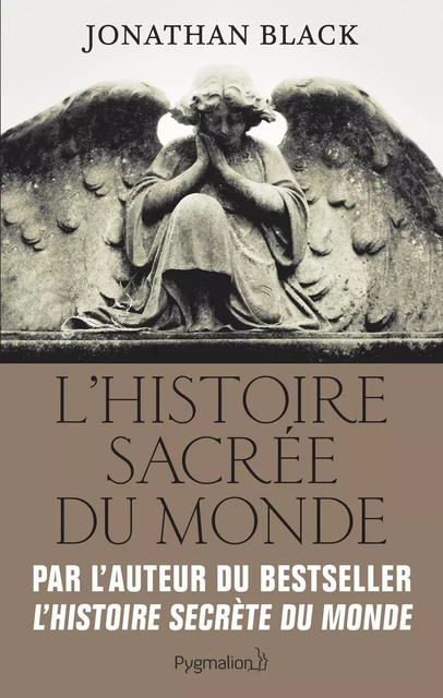 L'Histoire sacrée du monde - Jonathan Black - Pygmalion