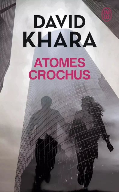 Atomes crochus - David Khara - J'ai Lu