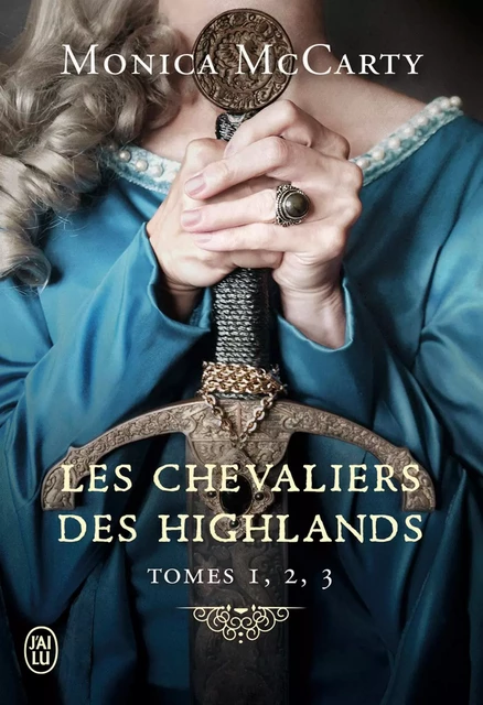 Les chevaliers des Highlands - L'Intégrale 1 (Tomes 1, 2 et 3) - Monica McCarty - J'ai Lu