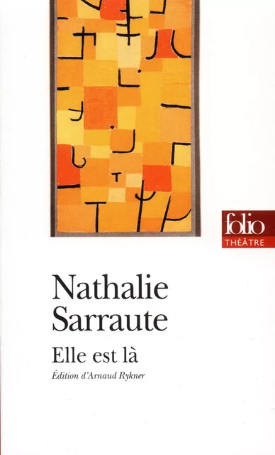 Elle est là (édition enrichie) - Nathalie Sarraute - Editions Gallimard