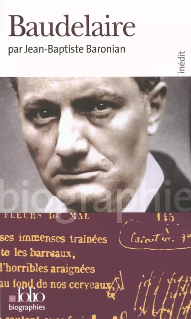 Baudelaire - Jean-Baptiste Baronian - Editions Gallimard