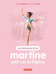 Je commence à lire avec Martine - Martine petit rat de l'opéra