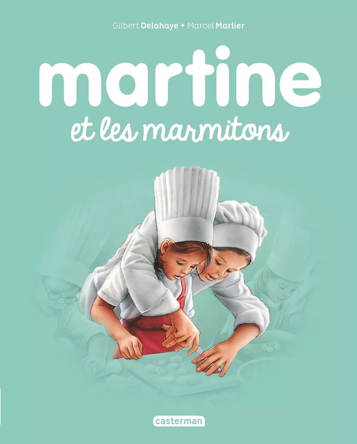 Martine et les marmitons - Gilbert Delahaye - Casterman Jeunesse