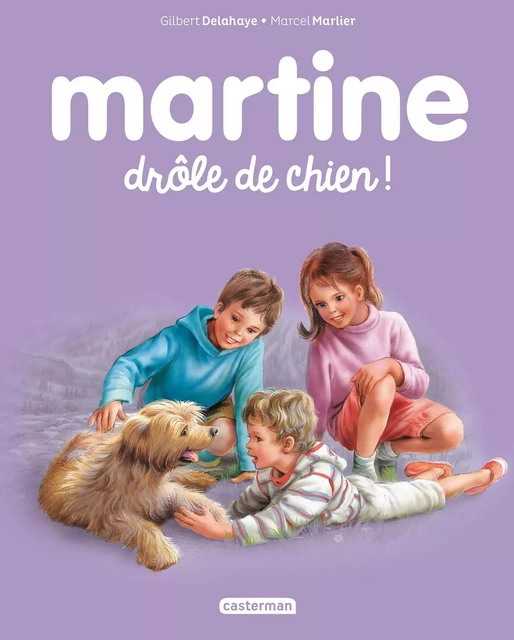 Martine. Drôle de chien ! - Gilbert Delahaye - Casterman Jeunesse