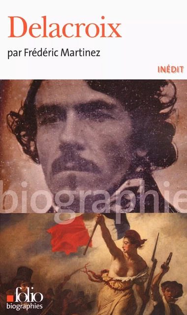 Delacroix - Frédéric Martínez - Editions Gallimard