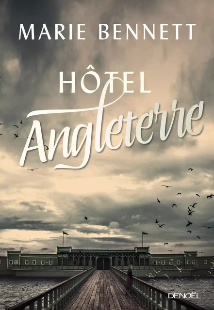 Hôtel Angleterre - Marie Bennett - Denoël