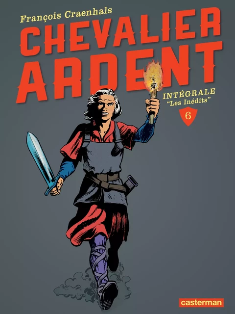 Chevalier Ardent - L'Intégrale (Tome 6) - François Craenhals - Casterman