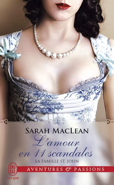 La famille St. John (Tome 3) - L'amour en 11 scandales - Sarah Maclean - J'ai Lu