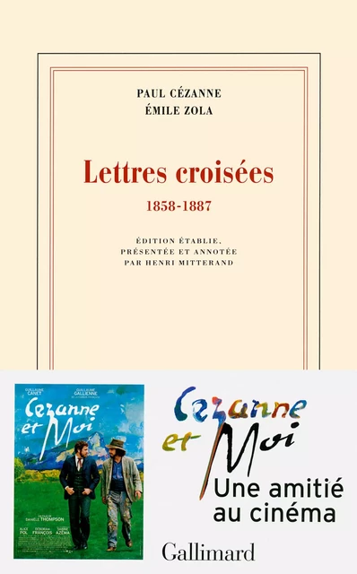 Lettres croisées (1858-1887) - Émile Zola, Paul Cézanne - Editions Gallimard