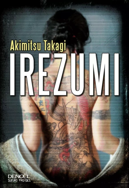 Irezumi - Akimitsu Takagi - Denoël