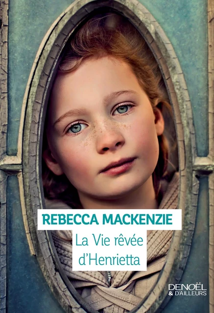 La Vie rêvée d'Henrietta - Rebecca Mackenzie - Denoël