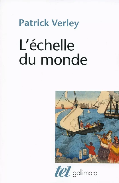 L'échelle du monde. Essai sur l'industrialisation de l'Occident - Patrick Verley - Editions Gallimard