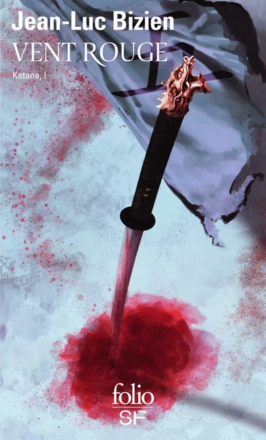 Katana (Tome 1) - Vent rouge - Jean-Luc Bizien - Editions Gallimard