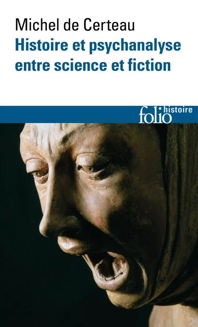 Histoire et psychanalyse entre science et fiction - Michel de Certeau - Editions Gallimard