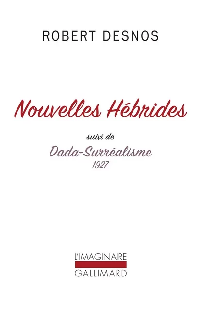 Nouvelles Hébrides / Dada-Surréalisme - Robert Desnos - Editions Gallimard