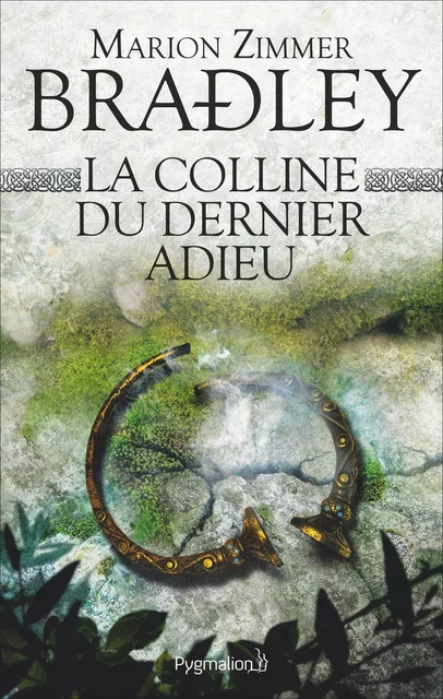 La colline du dernier adieu - Marion Zimmer Bradley - Pygmalion