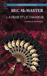 Londres la ténébreuse (Tome 4) - La proie et le chasseur