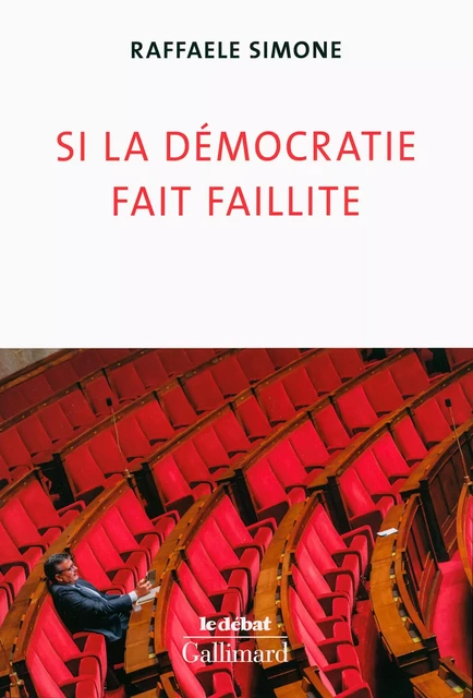 Si la démocratie fait faillite - Raffaele Simone - Editions Gallimard