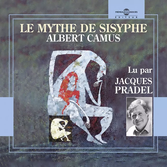 Le mythe de Sisyphe - Albert Camus - Frémeaux & Associés