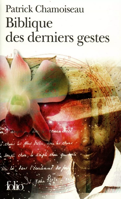 Biblique des derniers gestes - Patrick Chamoiseau - Editions Gallimard