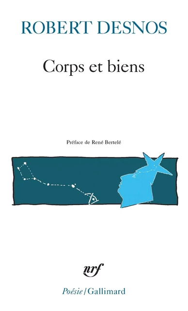 Corps et biens - Robert Desnos - Editions Gallimard