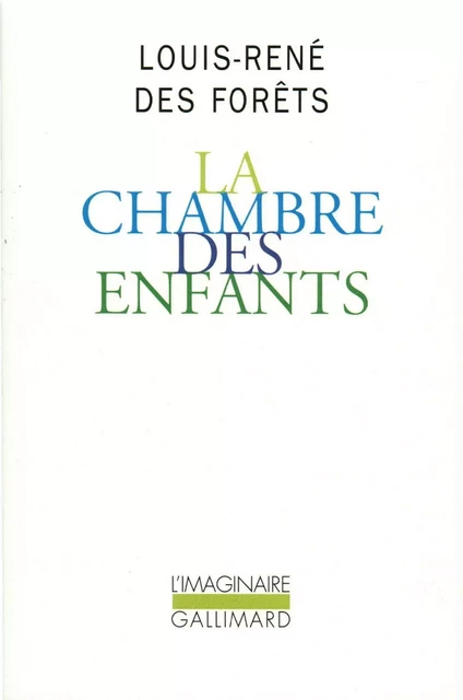 La Chambre des enfants - Louis-René Des Forêts - Editions Gallimard