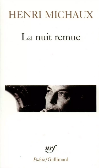 La nuit remue - Henri Michaux - Editions Gallimard