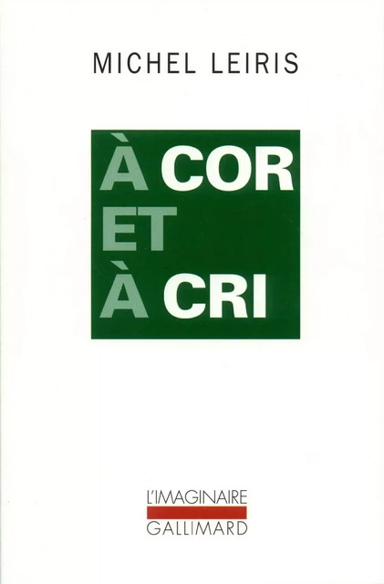 À cor et à cri - Michel Leiris - Editions Gallimard